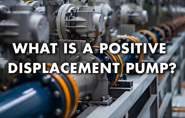 what is positive displacement pump